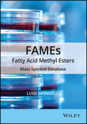 Fames Fatty Acid Methyl Esters: Mass Spectral D... 1118143949 Book Cover