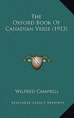 The Oxford Book of Canadian Verse (1913) 1164370596 Book Cover