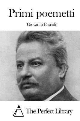 Primi poemetti [Italian] 1512389048 Book Cover