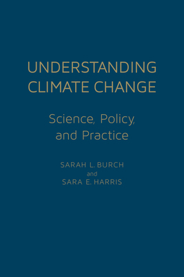 Understanding Climate Change: Science, Policy, ... 1442646527 Book Cover