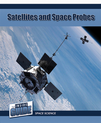 Satellites and Space Probes 1502670224 Book Cover