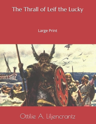 The Thrall of Leif the Lucky: Large Print 1693092069 Book Cover