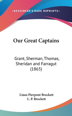 Our Great Captains: Grant, Sherman, Thomas, She... 0548980675 Book Cover