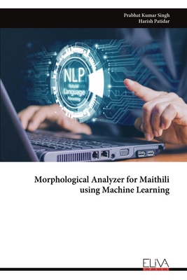 Morphological Analyzer for Maithili using Machi... 9999329896 Book Cover