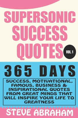 Supersonic Success Quotes: 365 Days Success, Mo... B0842NRH21 Book Cover