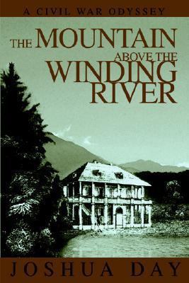 The Mountain Above the Winding River: A Civil W... 0595669662 Book Cover