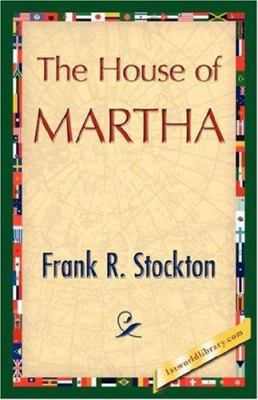 The House of Martha 1421845385 Book Cover