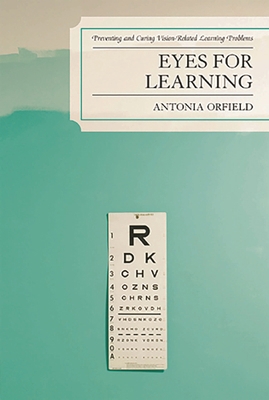 Eyes for Learning: Preventing and Curing Vision... 1578865956 Book Cover