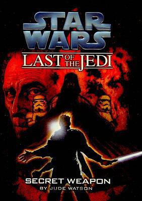 Secret Weapon (Star Wars: Last of the Jedi (Pb)) 0756983061 Book Cover
