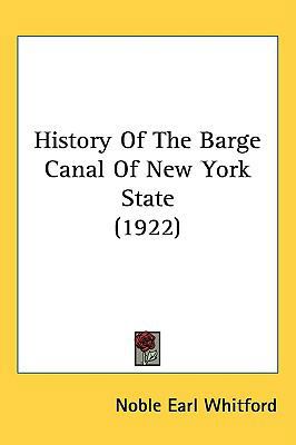 History Of The Barge Canal Of New York State (1... 143728132X Book Cover