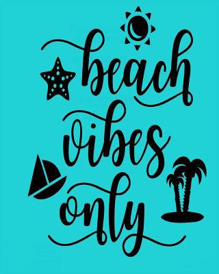 Beach Vibes Only 1092776842 Book Cover