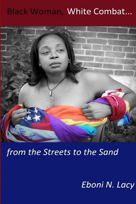 Black Woman, White Combat...from the Streets to... 1312360550 Book Cover