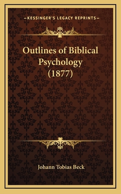 Outlines of Biblical Psychology (1877) 1164985299 Book Cover