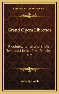 Grand Opera Librettos: Rigoletto, Italian and E... 1168669952 Book Cover