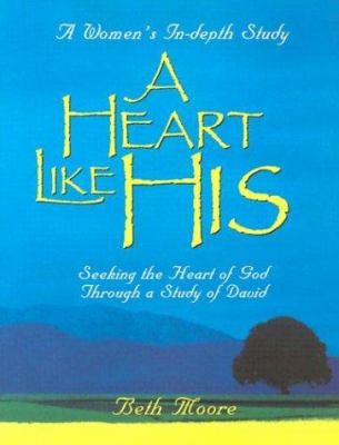 A Heart Like His: Seeking the Heart of God Thro... 0767325966 Book Cover