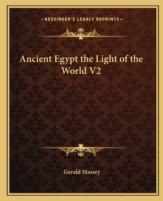 Ancient Egypt the Light of the World V2 1162576766 Book Cover