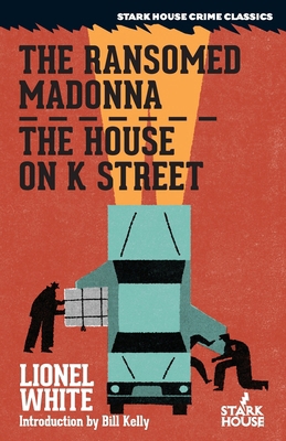 The Ransomed Madonna / The House on K Street B0DDQV8SHB Book Cover