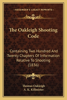 The Oakleigh Shooting Code: Containing Two Hund... 1165093898 Book Cover