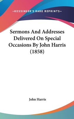 Sermons And Addresses Delivered On Special Occa... 1437264948 Book Cover