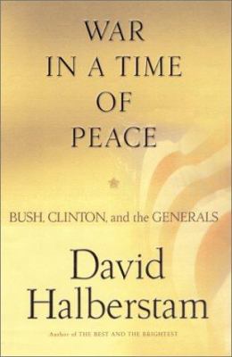 War in a Time of Peace: Bush, Clinton & the Gen... 0743202120 Book Cover