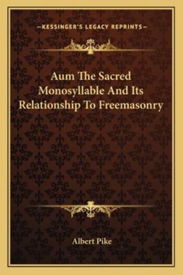 Aum The Sacred Monosyllable And Its Relationshi... 116286401X Book Cover