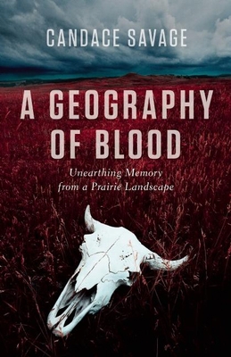 A Geography of Blood: Unearthing Memory from a ... 1771003219 Book Cover