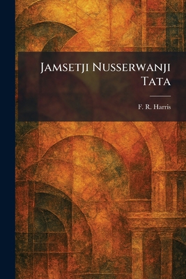 Jamsetji Nusserwanji Tata 1025361075 Book Cover