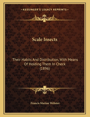 Scale Insects: Their Habits And Distribution, W... 116690184X Book Cover