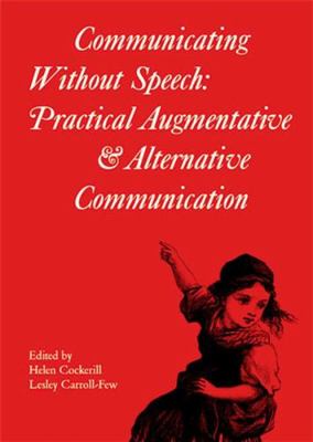 Communicating Without Speech: Practical Augment... 1898683255 Book Cover