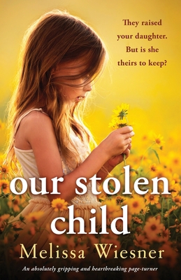 Our Stolen Child: An absolutely gripping and he... 1803144181 Book Cover