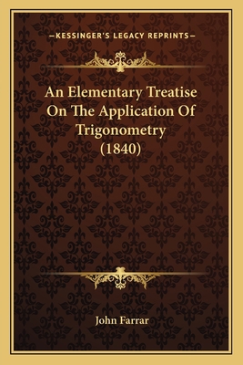 An Elementary Treatise On The Application Of Tr... 1164568752 Book Cover