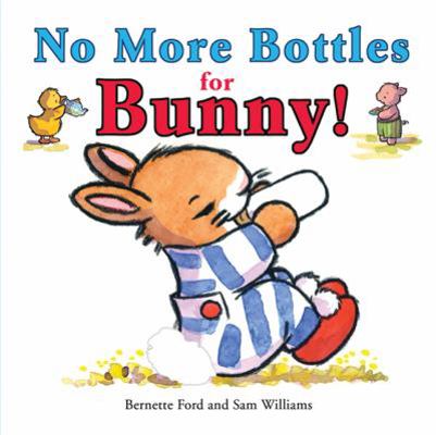 No More Bottles for Bunny! 1906250227 Book Cover