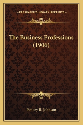 The Business Professions (1906) 1165091143 Book Cover