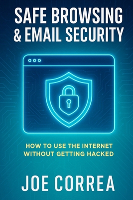 Safe Browsing & Email Security: How to Use the ... B0FXSRF4NS Book Cover