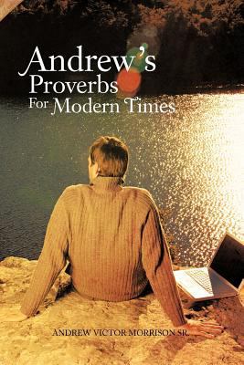 Andrew's Proverbs for Modern Times 147728012X Book Cover