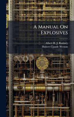 A Manual On Explosives 1024667944 Book Cover