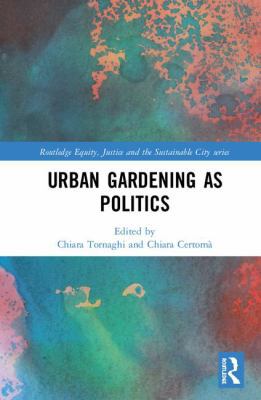 Urban Gardening as Politics 0415793807 Book Cover