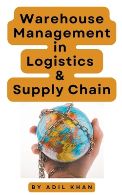 Warehouse Management in Logistics & Supply Chain B0CYWDBZCX Book Cover