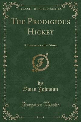 The Prodigious Hickey: A Lawrenceville Story (C... 1440078807 Book Cover