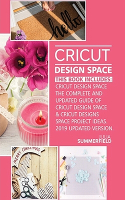 Cricut Design Space: This Book Includes: Cricut... 1687452679 Book Cover
