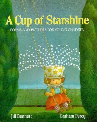 Cup of Starshine: Poems and Pictures for Young ... 0152209824 Book Cover