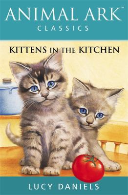 Kittens in the Kitchen (Animal Ark Classics #1) 0340877030 Book Cover