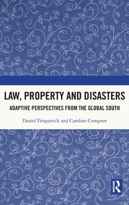 Law, Property and Disasters: Adaptive Perspecti... 0367903776 Book Cover