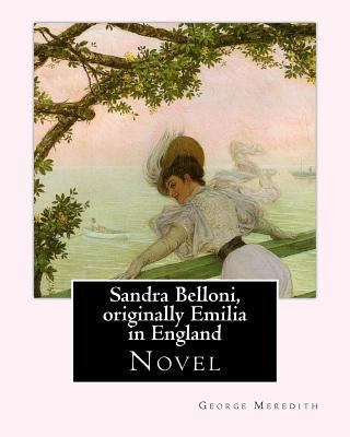 Sandra Belloni, originally Emilia in England. B... 1547001585 Book Cover