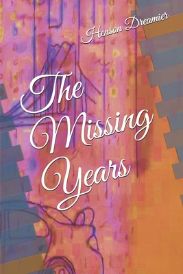 The Missing Years B087S82HJN Book Cover