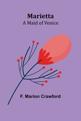 Marietta: A Maid of Venice 9356786194 Book Cover