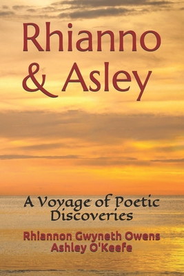 Rhianno & Asley: A Voyage of Poetic Discoveries B08B325GPT Book Cover