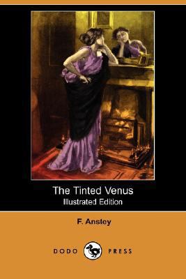 The Tinted Venus (Illustrated Edition) (Dodo Pr... 1406570036 Book Cover