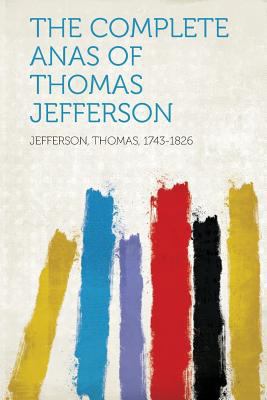 The Complete Anas of Thomas Jefferson 131365079X Book Cover