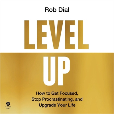 Level Up: How to Get Focused, Stop Procrastinat... B0C775TKVZ Book Cover